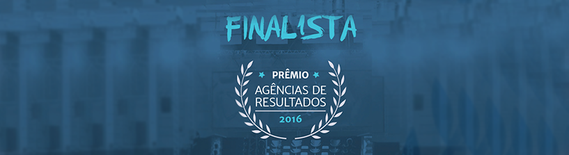 Agência finalista do Prêmio Agências de Resultados 2016