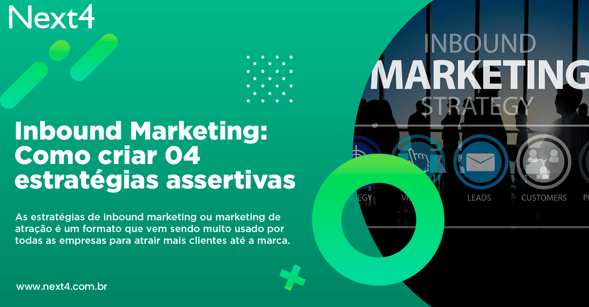 Inbound Marketing: Como criar 04 estratégias assertivas 7 Inbound Marketing: Como criar 04 estratégias assertivas