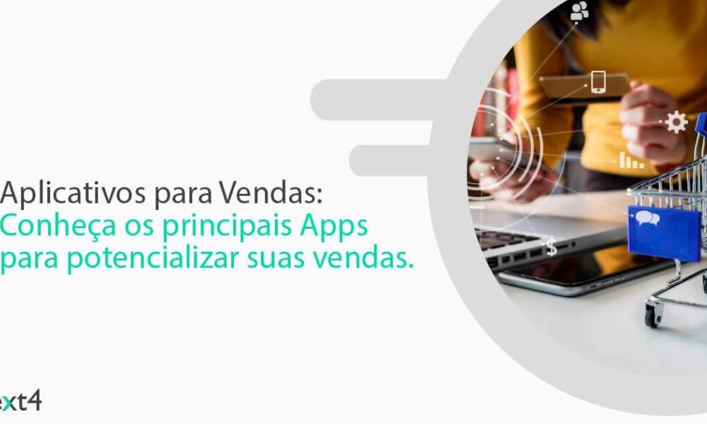 Conheça os principais aplicativos para potencializar suas vendas