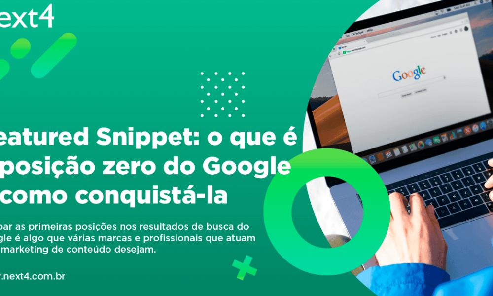 Featured Snippet: o que é a posição zero do Google e como conquistá-la