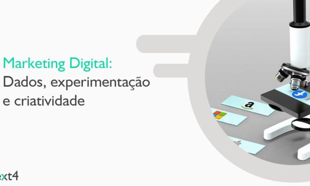 Marketing Digital: Dados, experimentação e criatividade.
